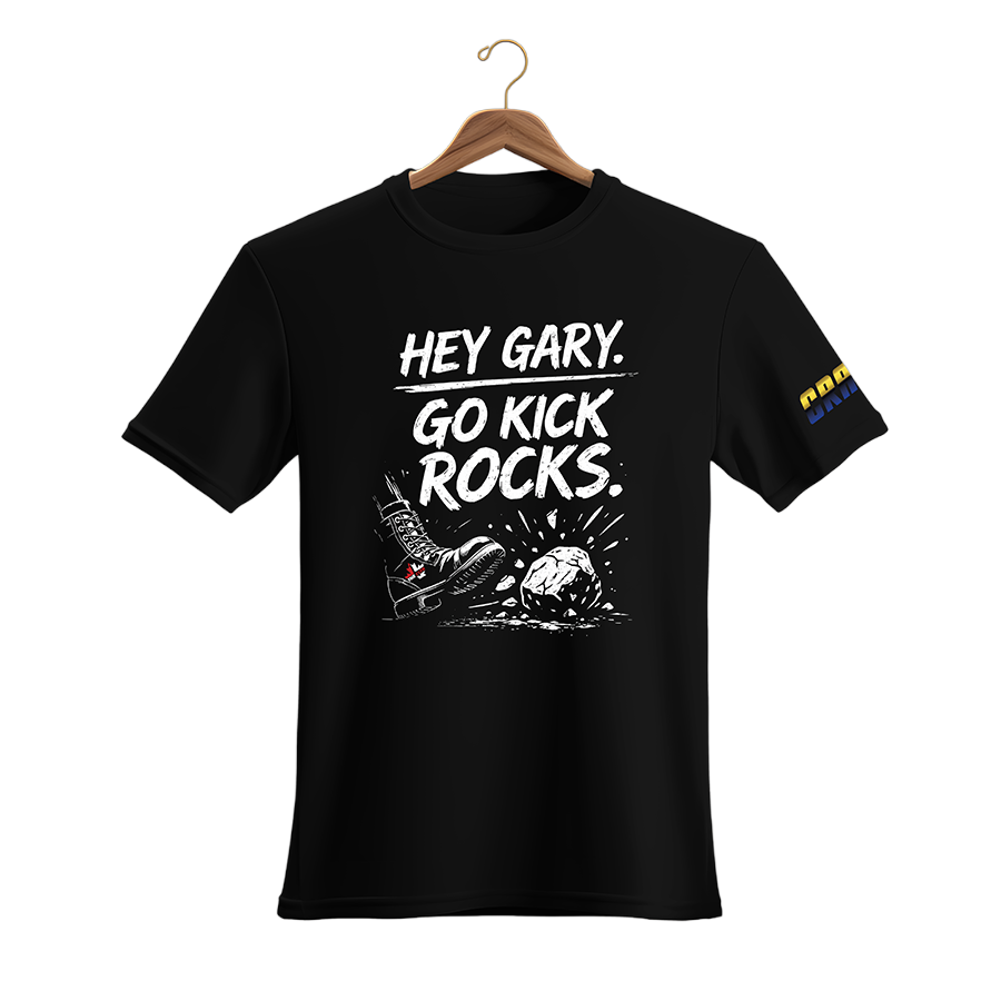 “HEY GARY GO KICK ROCKS” BLACK T-SHIRT & LONG SLEEVE - MULTIPLE SIZES AVAILABLE