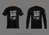 “HEY GARY GO KICK ROCKS” BLACK T-SHIRT & LONG SLEEVE - MULTIPLE SIZES AVAILABLE